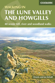 Title: The Lune Valley and Howgills: 40 Scenic Fell, River and Woodland Walks, Author: Dennis Kelsall