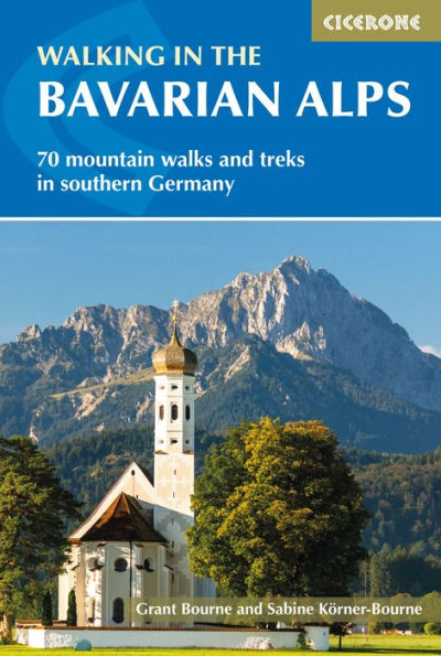 Walking in the Bavarian Alps: 70 mountain walks and treks in southern Germany