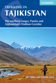 Title: Trekking in Tajikistan: The northern ranges, Pamirs and Afghanistan's Wakhan Corridor, Author: Jan Bakker