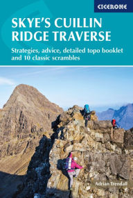 Title: Skye's Cuillin Ridge Traverse: Strategies, advice, detailed topo booklet and 10 classic scrambles, Author: Adrian Trendall