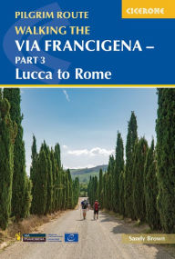 Title: Walking the Via Francigena Pilgrim Route - Part 3: Lucca to Rome, Author: The Reverend Sandy Brown