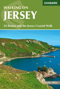 Title: Walking on Jersey: 24 routes and the Jersey Coastal Walk, Author: Paddy Dillon