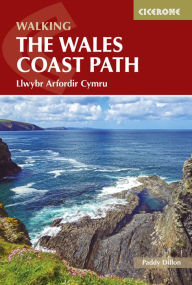 Title: Walking the Wales Coast Path: Llwybr Arfordir Cymru, Author: Paddy Dillon