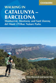 Title: Walking in Catalunya - Barcelona: Montserrat, Montseny and Sant LlorenÃ§ del Munt i l'Obac Nature Parks, Author: Nike Werstroh