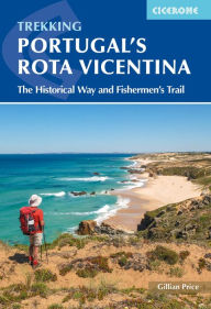 Title: Portugal's Rota Vicentina: The Historical Way and Fishermen's Trail, Author: Gillian Price