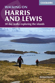 Title: Walking on Harris and Lewis: 30 day walks exploring the islands, Author: Richard Barrett