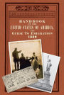 Handbook of the United States of America, 1880: A Guide to Emigration