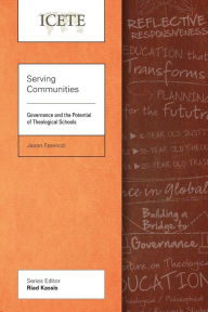 Title: Serving Communities: Governance and the Potential of Theological Schools, Author: Jason Ferenczi