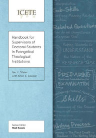 Title: Handbook for Supervisors of Doctoral Students in Evangelical Theological Institutions, Author: Ian J. Shaw