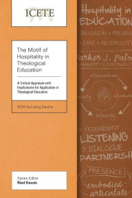 Title: The Motif of Hospitality in Theological Education: A Critical Appraisal with Implications for Application in Theological Education, Author: Davina Hui Leng Soh