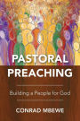 Pastoral Preaching: Building a People for God