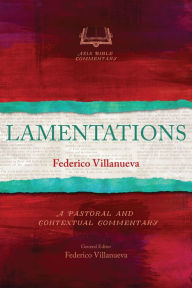 Title: Lamentations: A Pastoral and Contextual Commentary, Author: Federico G. Villanueva