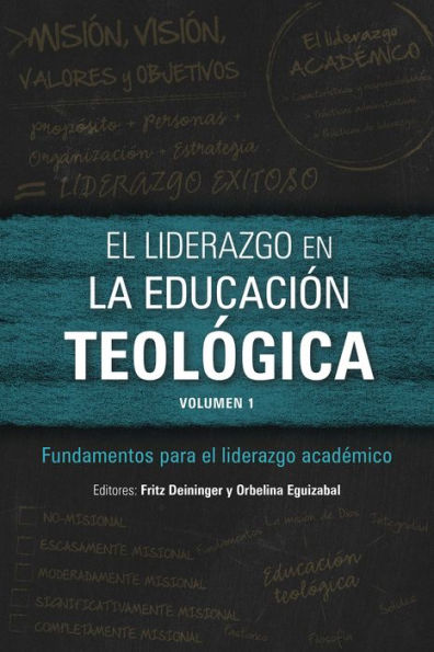 El liderazgo en la educación teológica, volumen 1: Fundamentos para el liderazgo académico