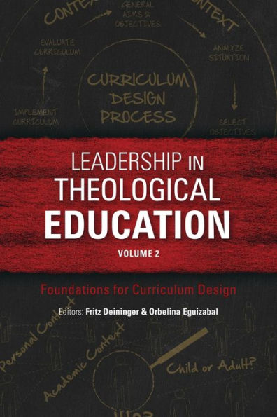 Leadership in Theological Education, Volume 2: Foundations for Curriculum Design