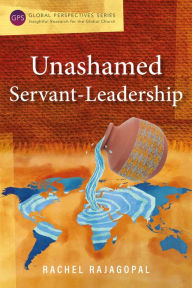 Title: Unashamed Servant-Leadership, Author: Tony Lewis