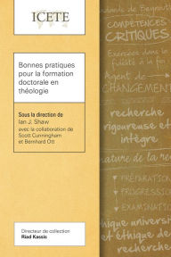 Title: Bonnes pratiques pour la formation doctorale en théologie, Author: Ian J. Shaw