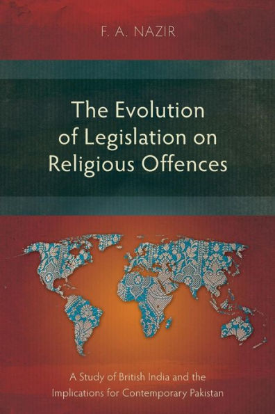 the Evolution of Legislation on Religious Offences: A Study British India and Implications for Contemporary Pakistan