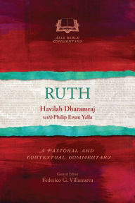 Title: Ruth: A Pastoral and Contextual Commentary, Author: Havilah Dharamraj