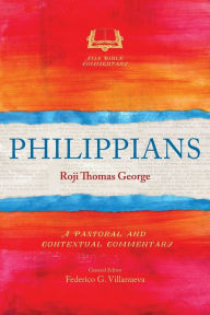 Title: Philippians: A Pastoral and Contextual Commentary, Author: Roji Thomas George
