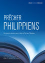 Prêcher Philippiens: Des plans de sermons pour la lettre de Paul aux Philippiens