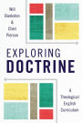 Exploring Doctrine: A Theological English Curriculum