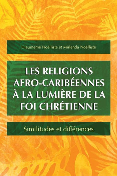 Les religions afro-caribéennes à la lumière de foi chrétienne: Similitudes et différences
