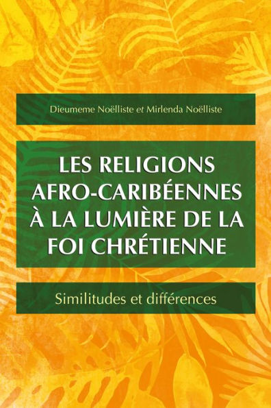 Les religions afro-caribéennes à la lumière de la foi chrétienne: Similitudes et différences