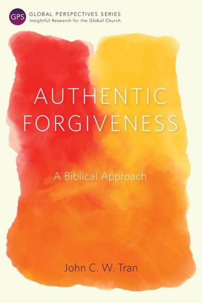 Authentic Forgiveness: A Biblical Approach