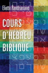 Title: Cours d'hï¿½breu biblique, Author: Eliette Randrianaivo