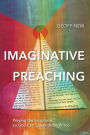Imaginative Preaching: Praying the Scriptures so God can Speak through You