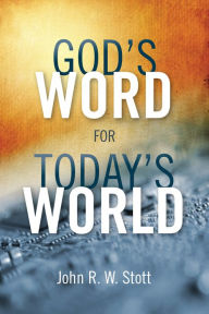 Title: God's Word for Today's World, Author: John Stott