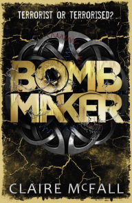 Title: Bombmaker, Author: Claire McFall