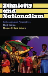 Title: Ethnicity and Nationalism: Anthropological Perspectives, Author: Thomas Hylland Eriksen