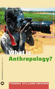 Title: What is Anthropology?, Author: Thomas Hylland Eriksen