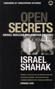 Title: Open Secrets: Israeli Foreign and Nuclear Policies, Author: Israel Shahak