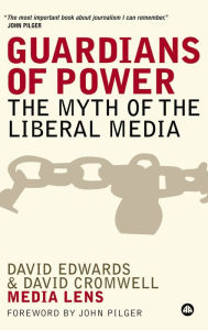 Title: Guardians of Power: The Myth of the Liberal Media, Author: David Edwards