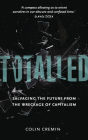 Totalled: Salvaging the Future from the Wreckage of Capitalism