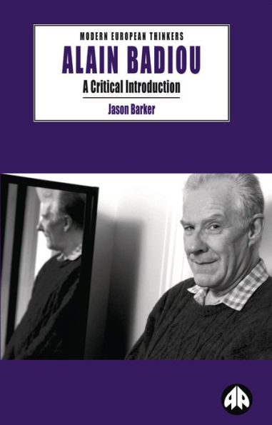 Alain Badiou: A Critical Introduction