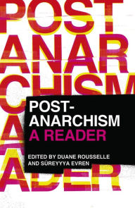 Title: Post-Anarchism: A Reader, Author: Duane Rousselle