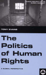 Title: The Politics of Human Rights: A Global Perspective, Author: Tony Evans