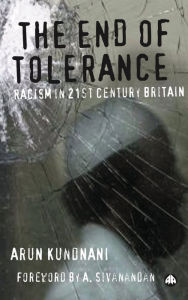 Title: The End of Tolerance: Racism in 21st Century Britain, Author: Arun Kundnani