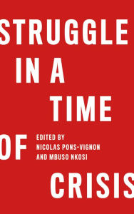 Title: Struggle in a Time of Crisis, Author: Nicolas Pons-Vignon