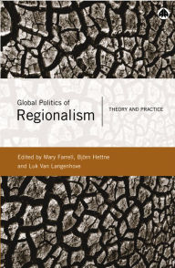 Title: Global Politics of Regionalism: Theory and Practice, Author: Mary Farrell