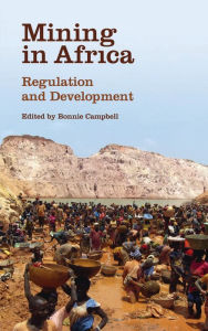 Title: Mining in Africa: Regulation and Development, Author: Bonnie Campbell