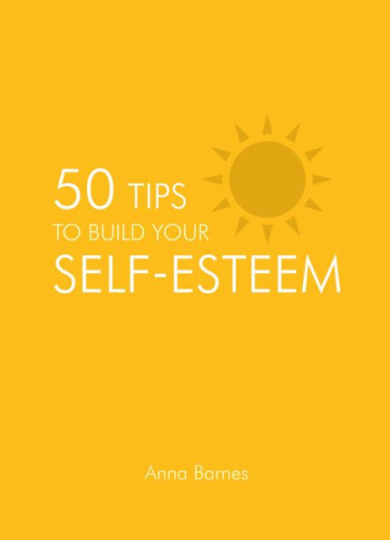 50 Tips To Build Your Self-Esteem