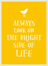 Always Look on the Bright Side of Life