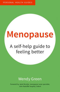 Title: Menopause: A Self-Help Guide to Feeling Better, Author: Wendy Green