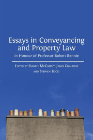 Title: Essays in Conveyancing and Property Law in Honour of Professor Robert Rennie, Author: Frankie McCarthy (editor)