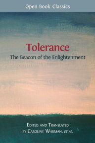Title: Tolerance: The Beacon of the Enlightenment, Author: Caroline Warman (Editor)