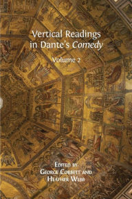 Title: Vertical Readings in Dante's Comedy: Volume 2, Author: George Corbett